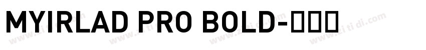 MYIRLAD PRO BOLD字体转换